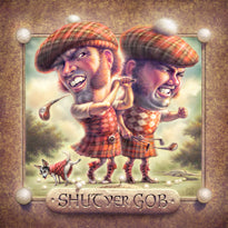 Shut Yer Gob (2014)